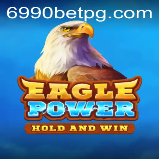EaglePower: Descubra a Emoção das Apostas em 6990BET.com