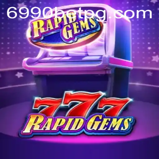 Descubra o Mundo Empolgante de RapidGems777: O Novo Fenômeno em 6990BET.com
